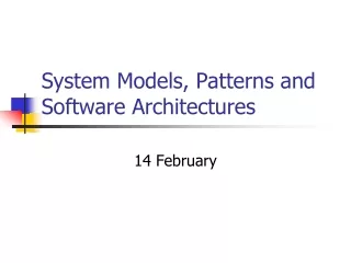 System Models, Patterns and Software Architectures