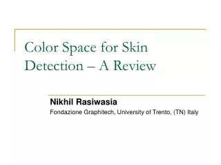 Color Space for Skin Detection – A Review