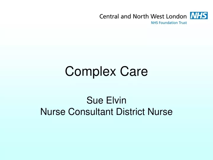 complex care sue elvin nurse consultant district nurse