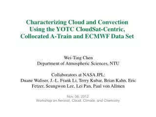Characterizing Cloud and Convection  Using the YOTC CloudSat-Centric,