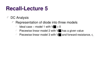 DC Analysis Representation of diode into three models Ideal case – model 1 with V  = 0