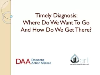 Timely Diagnosis:  Where Do We Want To Go  And How Do We Get There?