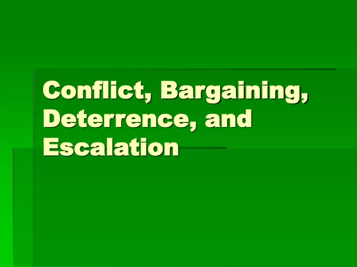 conflict bargaining deterrence and escalation