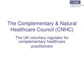 The Complementary &amp; Natural Healthcare Council (CNHC)