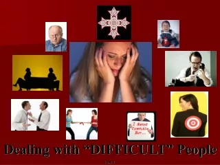 Dealing with “DIFFICULT” People Part I