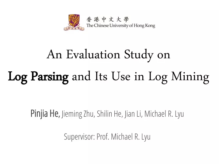 an evaluation study on log parsing and its use in log mining