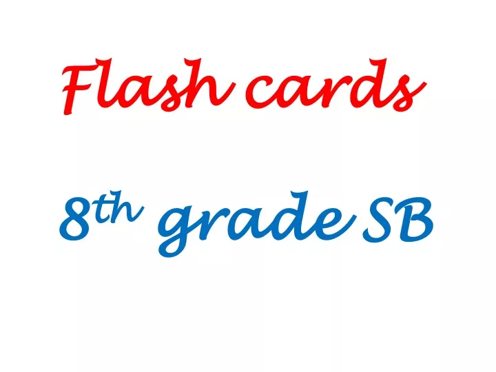 flash cards 8 th grade sb
