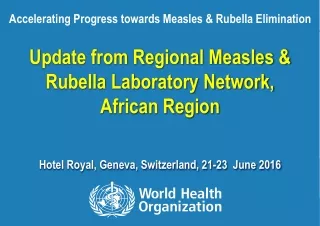 Update from Regional Measles &amp; Rubella Laboratory Network, African Region