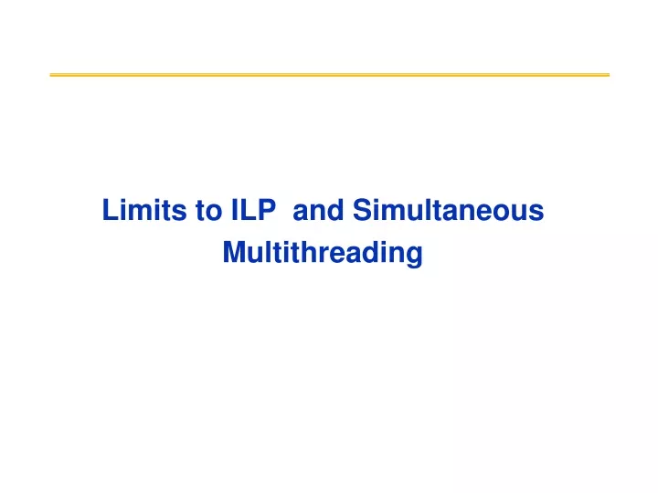 limits to ilp and simultaneous multithreading
