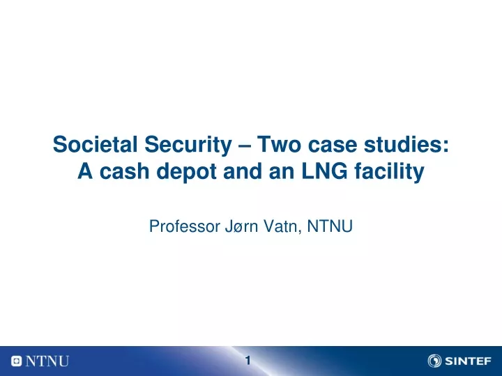 societal security two case studies a cash depot and an lng facility