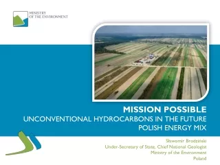Mission Possible unconventional hydrocarbons  in the  future polish energy  mix