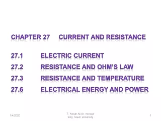 27.1          Electric Current 27.2          Resistance and Ohm’s Law