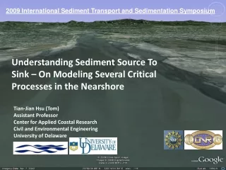 Understanding Sediment Source To Sink – On Modeling Several Critical Processes in the  Nearshore