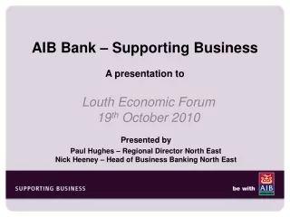 AIB Bank – Supporting Business A presentation to