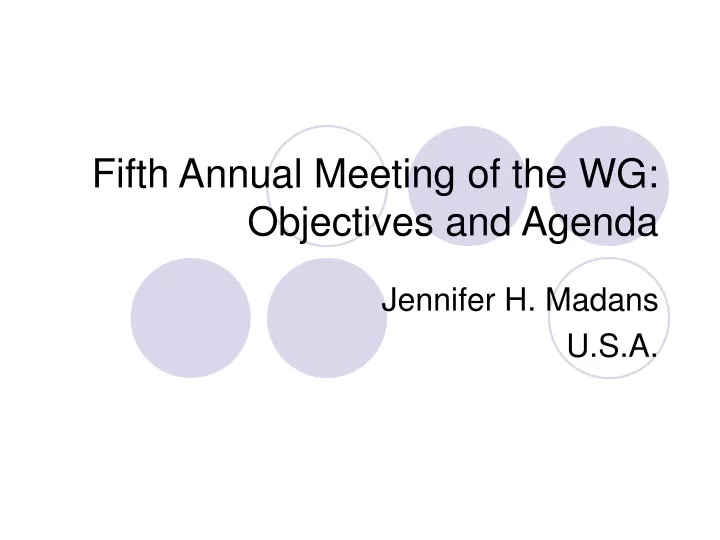 fifth annual meeting of the wg objectives and agenda