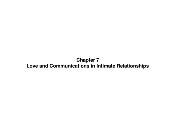 chapter 7 love and communications in intimate relationships