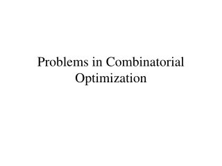 Problems in Combinatorial Optimization