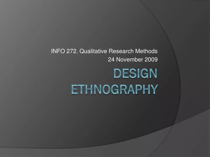 info 272 qualitative research methods 24 november 2009