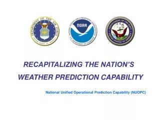 RECAPITALIZING THE NATION’S  WEATHER PREDICTION CAPABILITY