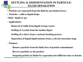 SETTLING &amp; SEDIMENTATION IN PARTICLE-FLUID SEPARATION