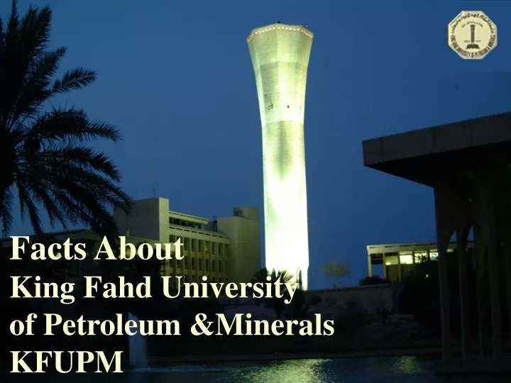 facts about king fahd university of petroleum