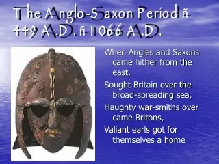 The Anglo-Saxon Period –  449 A.D. – 1066 A.D.