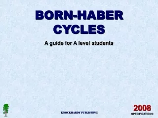 BORN-HABER CYCLES A guide for A level students