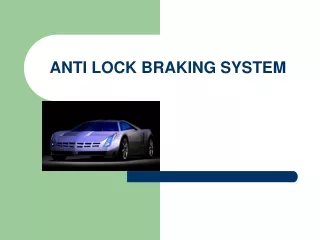 ANTI LOCK BRAKING SYSTEM