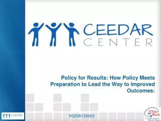 Policy for Results: How Policy Meets Preparation to Lead the Way to Improved Outcomes: