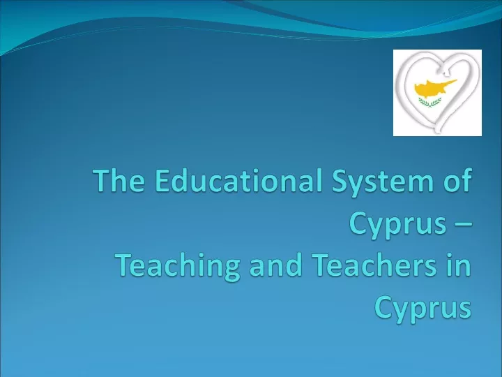 the educational system of cyprus teaching and teachers in cyprus