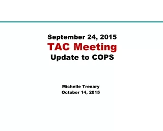 September 24, 2015 TAC Meeting Update to COPS