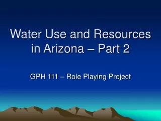 Water Use and Resources in Arizona – Part 2