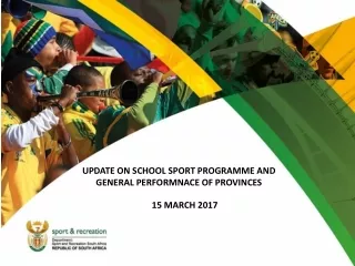 UPDATE ON SCHOOL SPORT PROGRAMME AND GENERAL PERFORMNACE OF PROVINCES