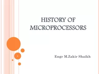 HISTORY OF MICROPROCESSORS