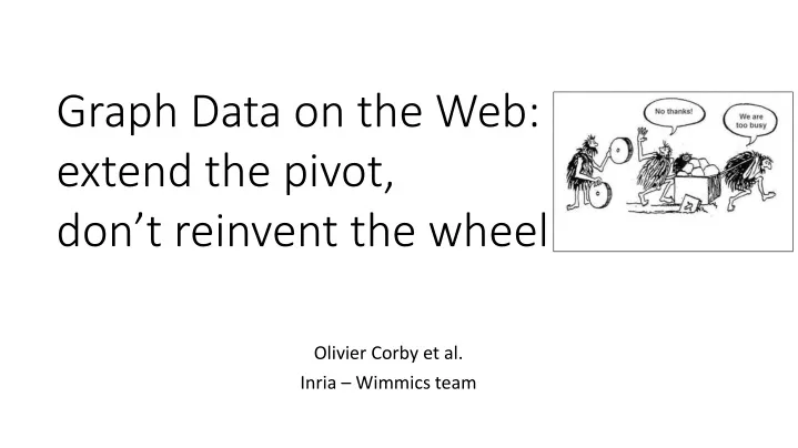 graph data on the web extend the pivot don t reinvent the wheel
