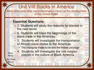 Essential Questions: 1. Students will study the reasons for slavery in the new world.