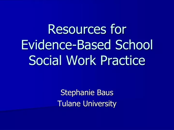 resources for evidence based school social work practice
