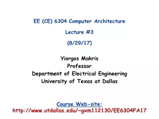 EE (CE) 6304 Computer Architecture Lecture #3 (8/29/17)