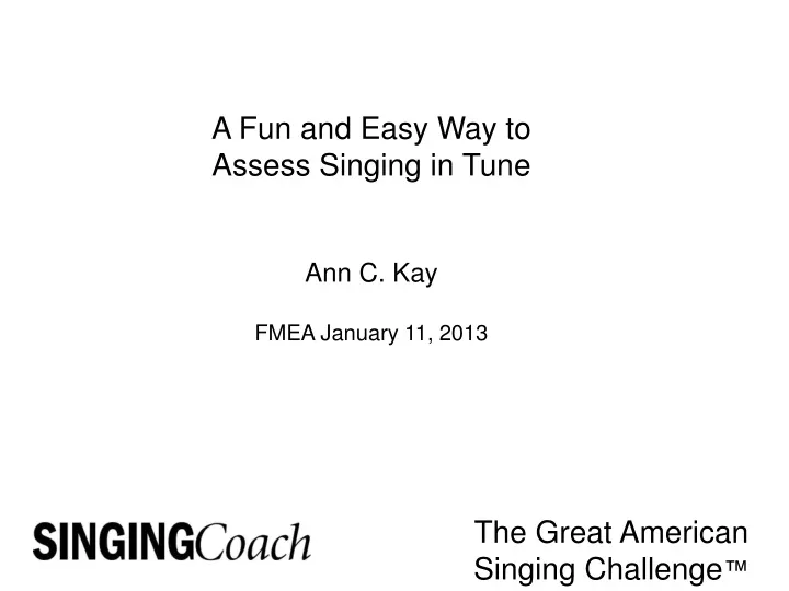 a fun and easy way to assess singing in tune
