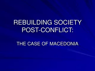 REBUILDING SOCIETY POST-CONFLICT: