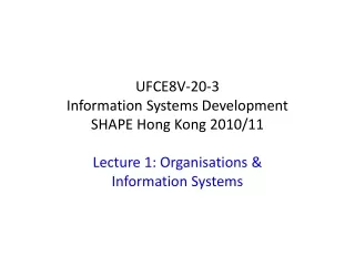 UFCE8V-20-3 Information Systems Development SHAPE Hong Kong 2010/11