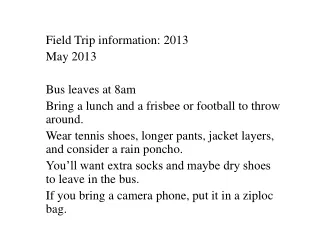 Field Trip information: 2013 May 2013 Bus leaves at 8am