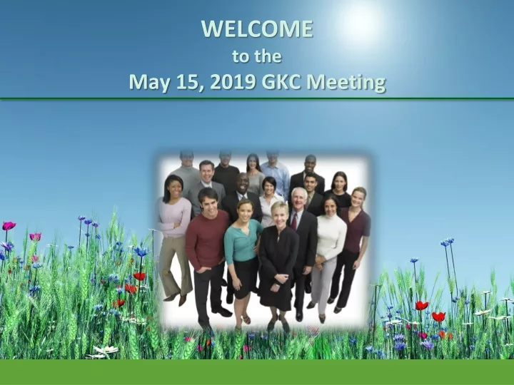 welcome to the may 15 2019 gkc meeting