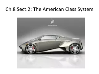 Ch.8 Sect.2: The American Class System