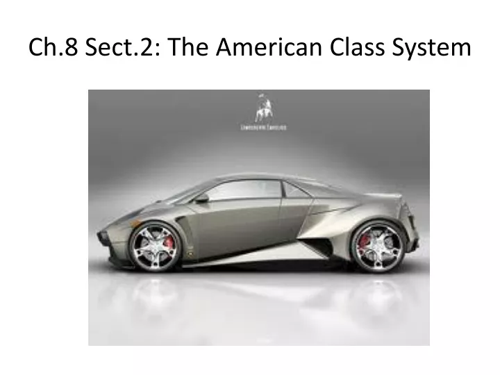 ch 8 sect 2 the american class system