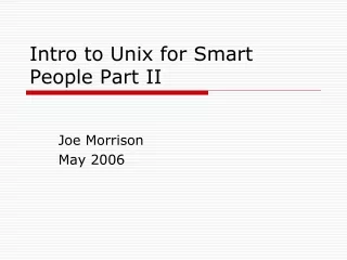 Intro to Unix for Smart People Part II
