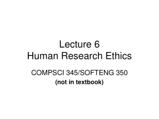 Lecture 6 Human Research Ethics