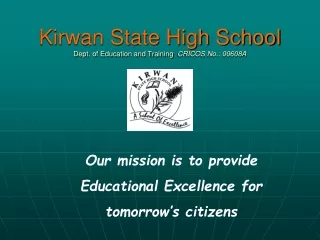 Kirwan State High School Dept. of Education and Training   CRICOS No.: 00608A