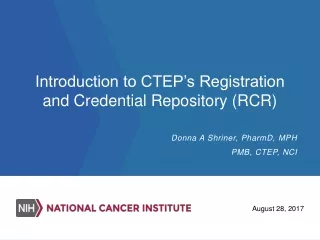 Introduction to CTEP’s Registration and Credential Repository (RCR)