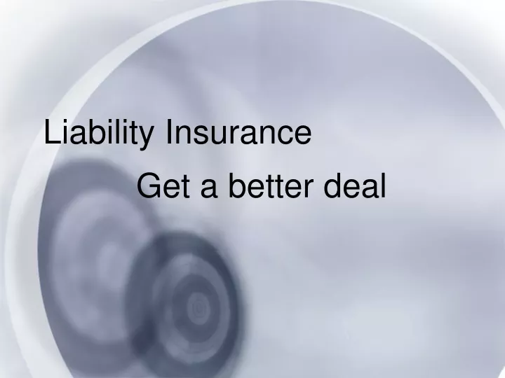 liability insurance get a better deal